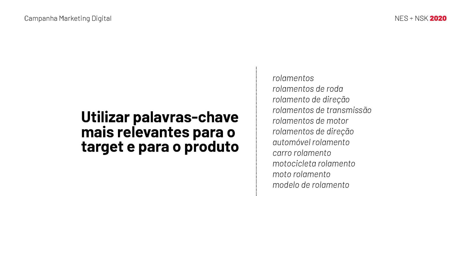 Campanha Marketing NSK — imagem 17